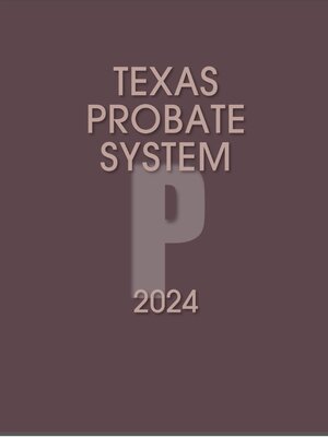 cover image of Texas Probate System, 2024 Edition